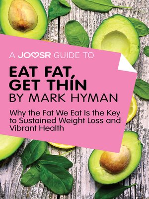 A Joosr Guide to... Eat Fat Get Thin by Mark Hyman - ebook